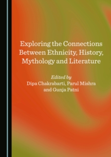 Exploring the Connections Between Ethnicity, History, Mythology and Literature