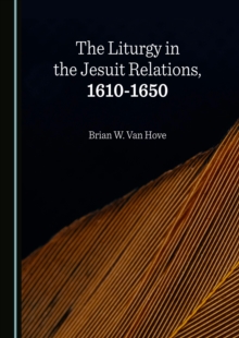 The Liturgy in the Jesuit Relations, 1610-1650