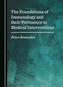 The Foundations of Immunology and their Pertinence to Medical Interventions