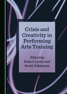 Crisis and Creativity in Performing Arts Training