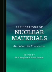 Applications of Nuclear Materials : An Industrial Prospective