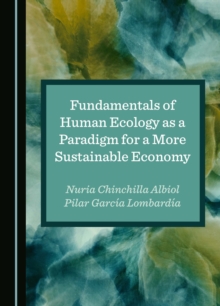 Fundamentals of Human Ecology as a Paradigm for a More Sustainable Economy