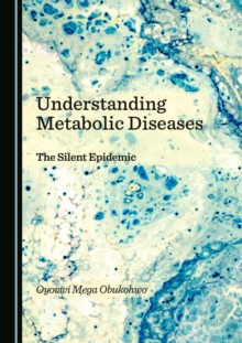 Understanding Metabolic Diseases : The Silent Epidemic