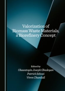 Valorization of Biomass Waste Materials, a Biorefinery Concept