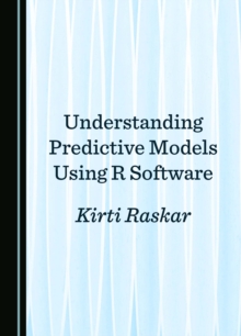 Understanding Predictive Models Using R Software