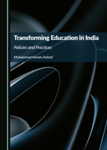 Transforming Education in India : Policies and Practices