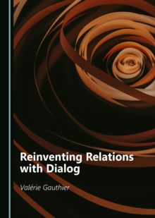 Reinventing Relations with Dialog