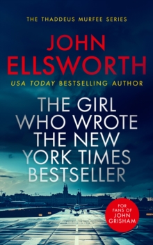 The Girl Who Wrote The New York Times Bestseller : A page-turning legal thriller