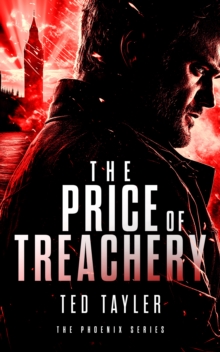 The Price Of Treachery : The Phoenix Series - Book 5