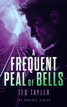 A Frequent Peal Of Bells : The Phoenix Series - Book 11