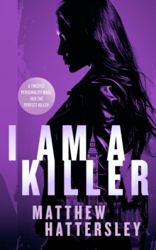 I Am A Killer : a pulse-racing thriller