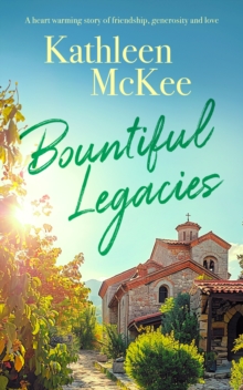 Bountiful Legacies : A Heartwarming Story Of friendship, Generosity And Love