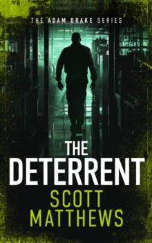 The Deterrent : An Adam Drake thriller