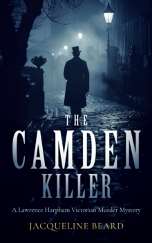 The Camden Killer : a page-turning Edwardian murder-mystery with a twist that will keep you guessing
