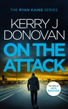 On the Attack : Book 4 in the Ryan Kaine series