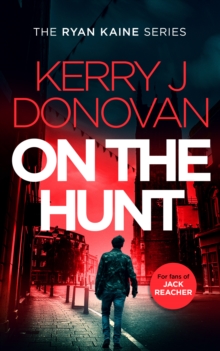 On the Hunt : Book 8 in the Ryan Kaine series