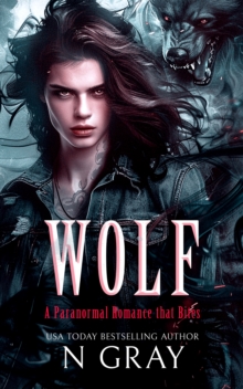 Wolf : A paranormal romance that bites!