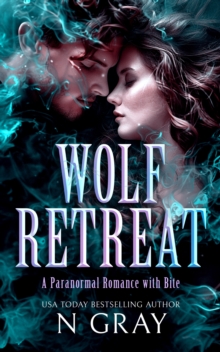 Wolf Retreat : A paranormal romance with bite!