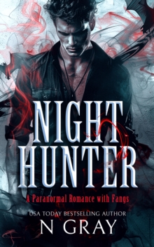 Night Hunter : A paranormal romance with fangs!