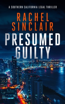 Presumed Guilty : A Southern California legal thriller
