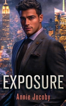 Exposure : A Fake Engagement Billionaire Romance Annie (Sunrise Books) Jocoby