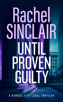 Until Proven Guilty : A Damien Harrington Legal Thriller 6