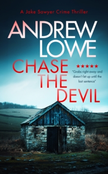 Chase The Devil : A chilling British detective crime thriller