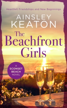 The Beachfront Girls : A Sconset Beach novel