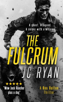 The Fulcrum : A Rex Dalton Prequel: The Vigilante and His DogHow It All Began