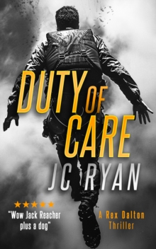 Duty Of Care : A Rex Dalton Thriller