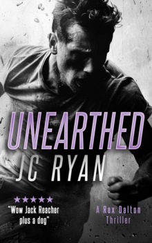 Unearthed : A Rex Dalton Thriller