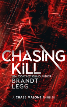 Chasing Kill : An Action Adventure Techno Thriller