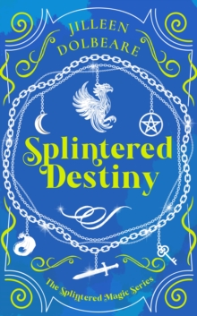 Splintered Destiny : A Paranormal Women's Fiction Urban Fantasy