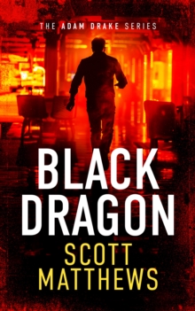 BLACK DRAGON : An Adam Drake thriller