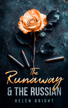 The Runaway & The Russian : A gripping Bratva love story