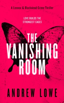 The Vanishing Room : A British Crime Thriller