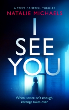 I See You : A dark and twisted detective thriller