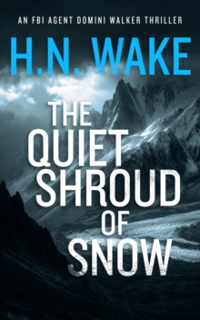 The Quiet Shroud of Snow : A Gripping FBI Crime Thriller