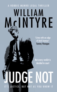 Judge Not : A Robbie Munro Scottish Legal Thriller