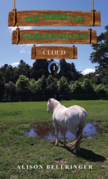 The Horses of Saddlers Ranch: Cloud : Book One
