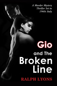 Gio and the Broken Line : A Murder Mystery Thriller Set in 1960s Italy