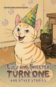 Lulu and Skeeter Turn One : And other stories