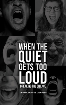 When the Quiet Gets Too Loud : Breaking the Silence