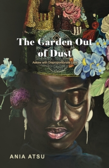 The Garden Out of Dust