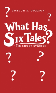 What Has Six Tales? : Six Short Stories
