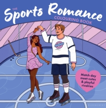 The Sports Romance Colouring Book : Cute and cosy sporty moments for teens and agents