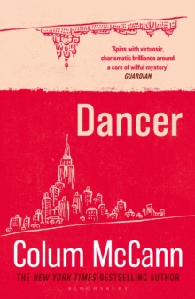 Dancer : From the New York Times-bestselling, National Book Award-winning, Booker Prize-longlisted author of Apeirogon and Let the Great World Spin