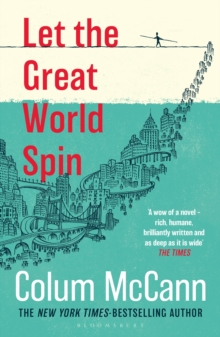 Let The Great World Spin : From the New York Times-bestselling, National Book Award-winning, Booker Prize-longlisted author of Apeirogon and Let the Great World Spin