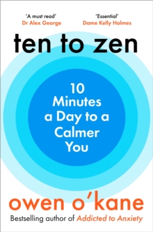 Ten to Zen : Ten Minutes a Day to a Calmer You