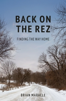 Back on the Rez : Finding the Way Home